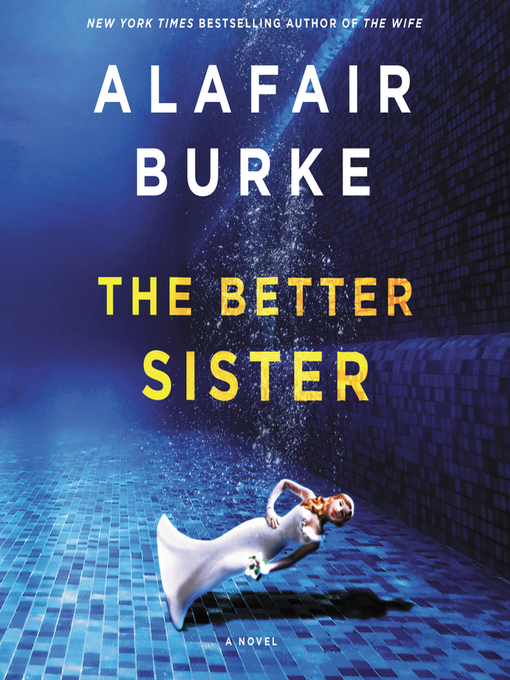 Title details for The Better Sister by Alafair Burke - Available
